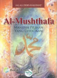 Image of Al-Mushthafa Manusia Pilihan yang Disucikan