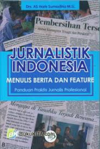 Image of Jurnalistik Indonesia: Menulis Berita dan Feature