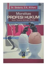 Image of Moralitas Profesi Hukum: Suatu Tawaran Kerangka Berpikir