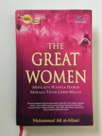 Image of The Great Women: Mengapa Wanita Harus Merasa Tidak Lebih Mulia